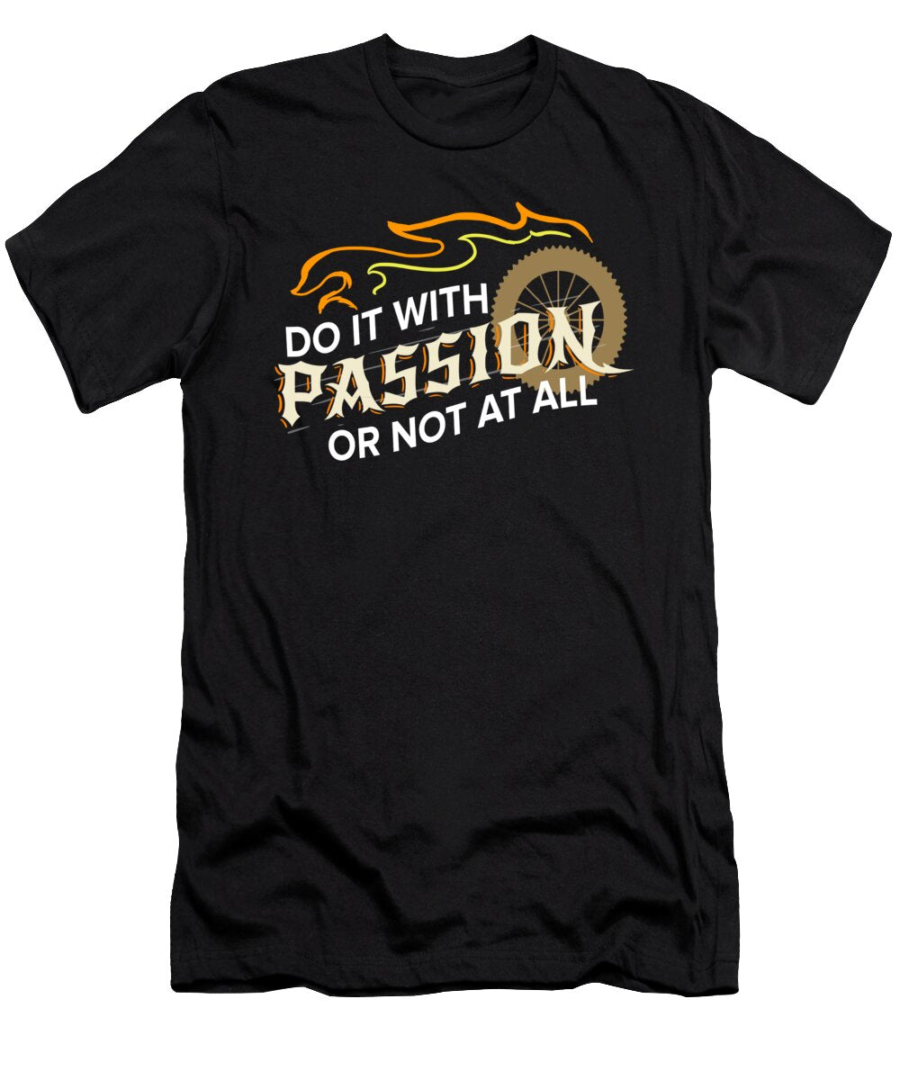 2 Do It with Passion or Not At All Biker Bike Gift Teequeen2603 T-Shirt