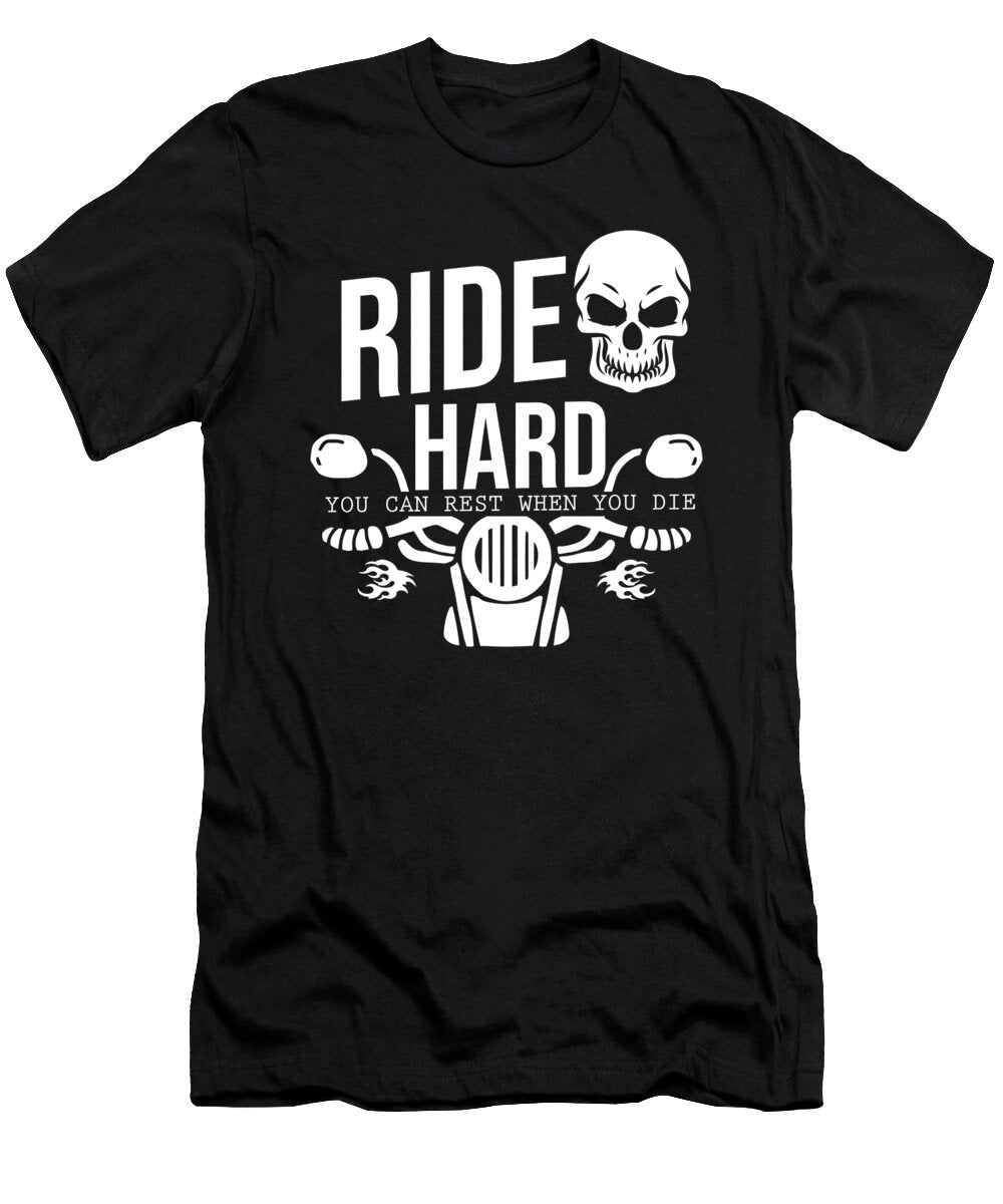 Ride Hard You Can Rest When You Die Bike Biker Teequeen2603 T-Shirt
